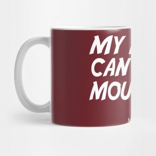 BIBLE VERSE: Matt 17:20 "My faith can move mountains." Mug